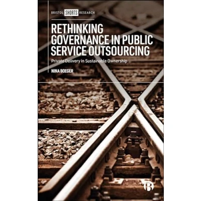 Afbeelding van Rethinking Governance in Public Service Outsourcing: Private Delivery Sustainable Ownership