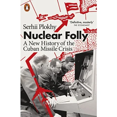 Afbeelding van Nuclear Folly: A New History of the Cuban Missile Crisis