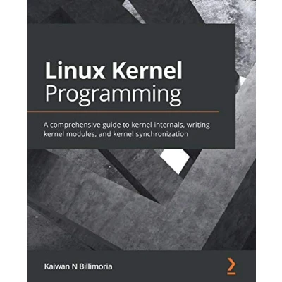 Afbeelding van Linux kernel Programming: A comprehensive guide to internals, writing modules, and synchronization