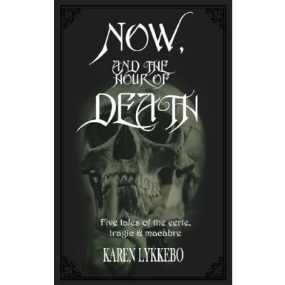 Afbeelding van Now, and the Hour of Death