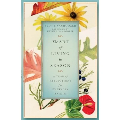Afbeelding van The Art of Living in Season: A Year Reflections for Everyday Saints