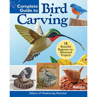 Afbeelding van Complete Guide to Bird Carving: 15 Beautiful Beginner Advanced Projects