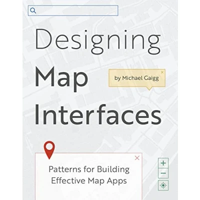 Afbeelding van Designing Map Interfaces: Patterns for Building Effective Apps