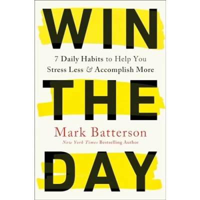 Afbeelding van Win the Day: 7 Daily Habits to Help You Stress Less &amp; Accomplish More