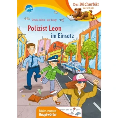 Afbeelding van Polizist Leon im Einsatz: Der Bücherbär: Erstlesebuch für die Vorschule ab 5 Jahren. Polizeigeschichte Bilder ersetzen Hauptwörter: 0