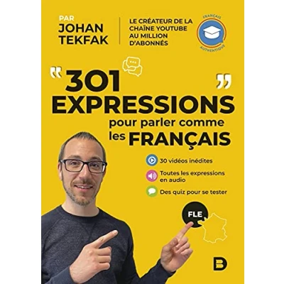 Afbeelding van 301 expressions pour parler comme les Français: 30 vidéos inédites ; Toutes en audio Des quiz se tester