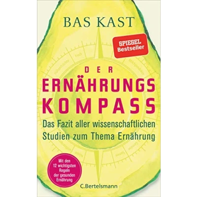 Afbeelding van der Ernährungskompass: Das Fazit aller wissenschaftlichen Studien zum Thema Ernährung Mit den 12 wichtigsten Regeln gesunden