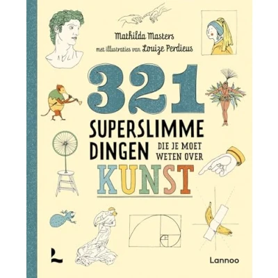 Afbeelding van 321 Superslimme Dingen Die Je Moet Weten Over Kunst