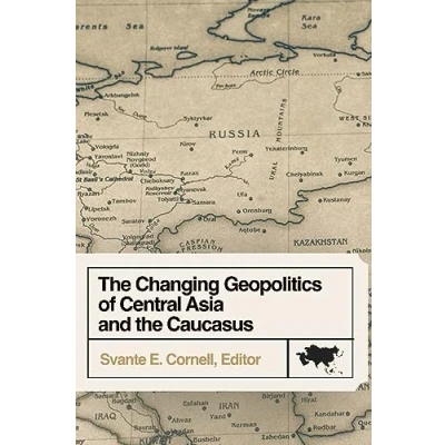 Afbeelding van the Changing Geopolitics of Central Asia and Caucasus