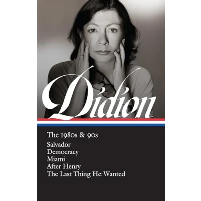 Afbeelding van Joan Didion: The 1980s &amp; 90s (LOA #341): Salvador / Democracy Miami After Henry Last Thing He Wanted