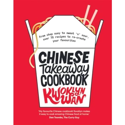 Afbeelding van Chinese Takeaway Cookbook: From Chop Suey to Sweet &#039;n&#039; Sour, Over 70 Recipes Re create Your Favourites