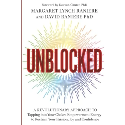 Afbeelding van Unblocked: A Revolutionary Approach to Tapping into Your Chakra Empowerment Energy Reclaim Passion, Joy and Confidence