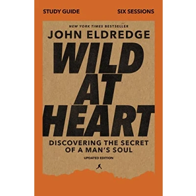 Afbeelding van Wild at Heart Study Guide Updated Edition: Discovering the Secret of a Man&#039;s Soul