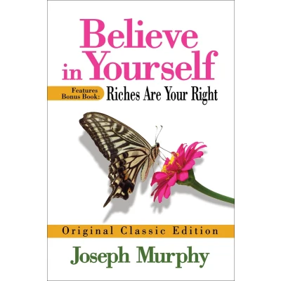Afbeelding van Believe in Yourself Features Bonus Book: Riches Are Your Right : Original Classic Edition