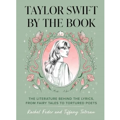 Afbeelding van Taylor Swift by the Book: Literature Behind Lyrics, from Fairy Tales to Tortured Poets