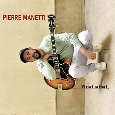Afbeelding van Pierre Manetti Feat. Christophe Cravero First Shot (CD)