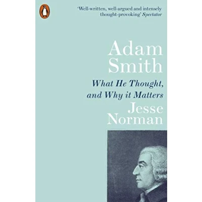 Afbeelding van Adam Smith: What He Thought, and Why it Matters