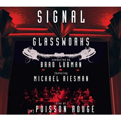 Afbeelding van Michael Riesman, Signal, Brad Lubman Glass: Glassworks Live At (Le) Poisson Rouge (CD)