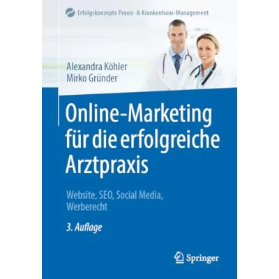 Afbeelding van Online Marketing für die erfolgreiche Arztpraxis: Website, SEO, Social Media, Werberecht