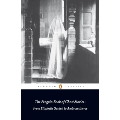 Afbeelding van The Penguin Book of Ghost Stories: From Elizabeth Gaskell to Ambrose Bierce