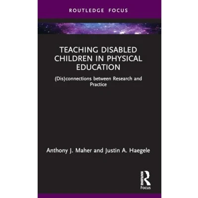 Afbeelding van Teaching Disabled Children in Physical Education: (Dis)connections between Research and Practice