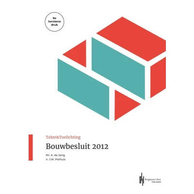 Afbeelding van 9789492952660 Tekst &amp; Toelichting Bouwbesluit 2012