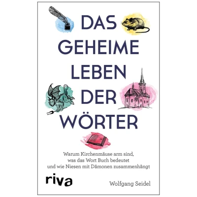 Afbeelding van das geheime Leben der Wörter: Warum Kirchenmäuse arm sind, was Wort Buch bedeutet und wie Niesen mit Dämonen zusammenhängt