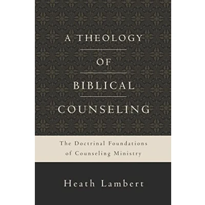 Afbeelding van A Theology of Biblical Counseling: The Doctrinal Foundations Counseling Ministry