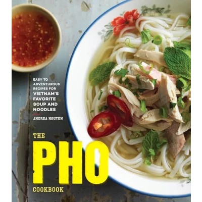 Afbeelding van The Pho Cookbook: Easy to Adventurous Recipes for Vietnam&#039;s Favorite Soup and Noodles