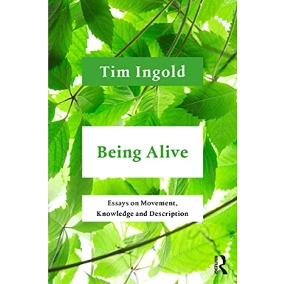 Afbeelding van Being Alive: Essays on Movement, Knowledge and Description