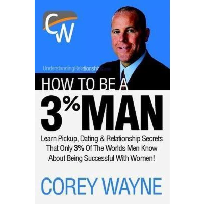 Afbeelding van How to Be a 3% Man, Winning the Heart of Woman Your Dreams