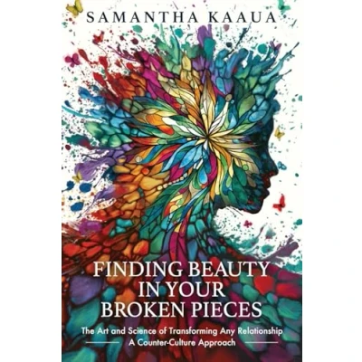 Afbeelding van Finding Beauty in Your Broken Pieces