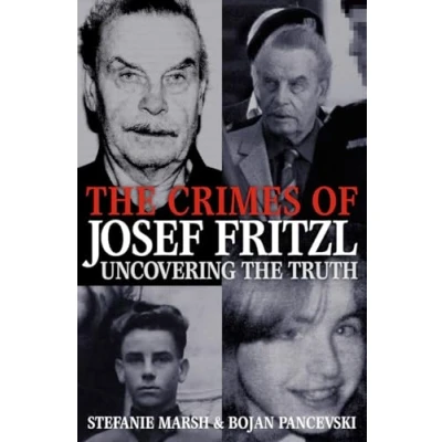 Afbeelding van Crimes Of Josef Fritzl Uncovering Truth