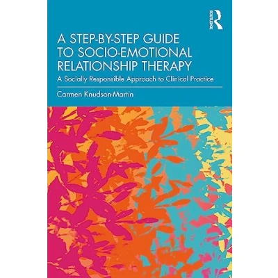 Afbeelding van A Step by Guide to Socio Emotional Relationship Therapy: Socially Responsible Approach Clinical Practice
