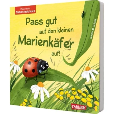 Afbeelding van Pass gut auf den kleinen Marienkäfer auf: Mein erstes Naturschutz Buch Nachhaltig produziertes Buch, das Sachwissen spielerisch vermittelt und Empathie für kleine Lebewesen weckt
