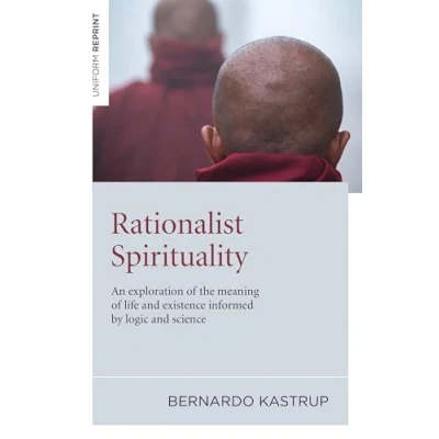 Afbeelding van Rationalist Spirituality An exploration of the meaning life and existence informed by logic science