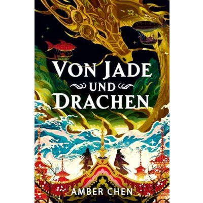 Afbeelding van Von Jade und Drachen (Der Sturz des 1): Silkpunk Fantasy mit höfischen Intrigen Mulan trifft auf Iron Widow
