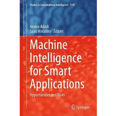 Afbeelding van Machine Intelligence for Smart Applications: Opportunities and Risks: 1105