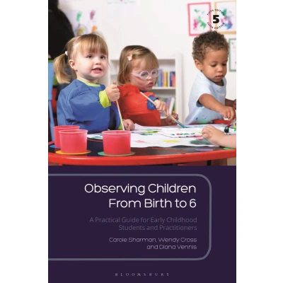 Afbeelding van Observing Children From Birth to 6: A Practical Guide for Early Childhood Students and Practitioners