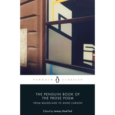 Afbeelding van the Penguin Book of Prose Poem: From Baudelaire to Anne Carson