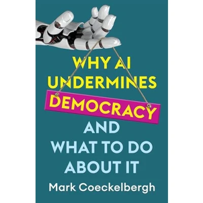 Afbeelding van Why AI Undermines Democracy and What to Do About It