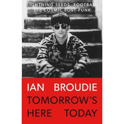 Afbeelding van Tomorrow&#039;s Here Today: Lightning Seeds, Football and Cosmic Post Punk