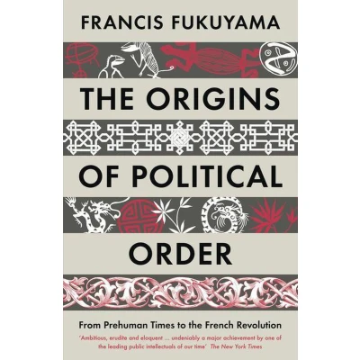Afbeelding van the Origins of Political Order: From Prehuman Times to French Revolution