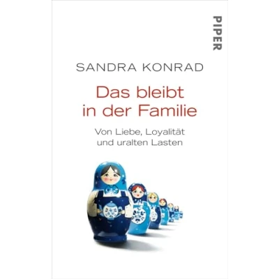 Afbeelding van Das bleibt in der Familie: Von Liebe, Loyalität und uralten Lasten