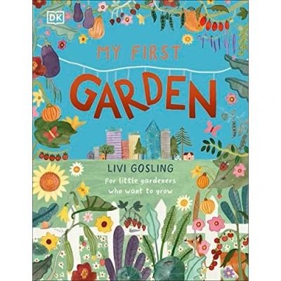 Afbeelding van My First Garden: For Little Gardeners Who Want to Grow