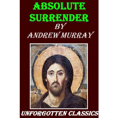 Afbeelding van Absolute Surrender and Other Addresses