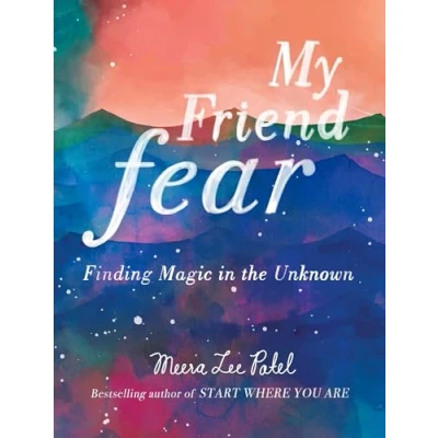 Afbeelding van My Friend Fear: Finding Magic in the Unknown
