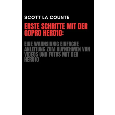 Afbeelding van Erste Schritte Mit Der GoPro Hero10: Eine Wahnsinnig Einfache Anleitung Zum Aufnehmen Von Videos Und Fotos Hero10