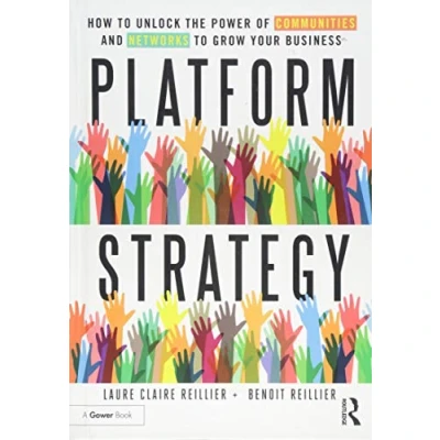 Afbeelding van Platform Strategy: How to Unlock the Power of Communities and Networks Grow Your Business