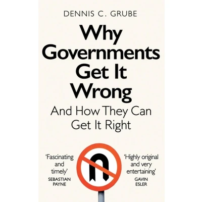 Afbeelding van Why Governments Get It Wrong: And How They Can Right